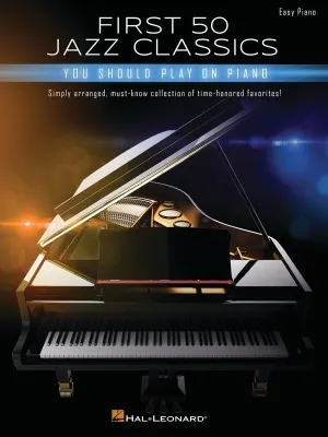 First 50 Jazz Classics You Should Play on Piano